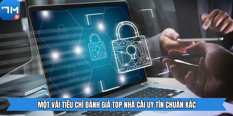 Một vài tiêu chí đánh giá top nhà cái uy tín chuẩn xác
